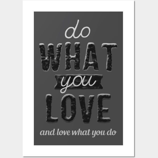 Do what you love and love what you do Wall Art by Sanworld